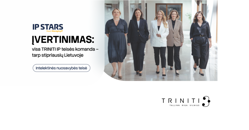 IP STARS įvertinimas: visa TRINITI IP teisės komanda – tarp stipriausių Lietuvoje